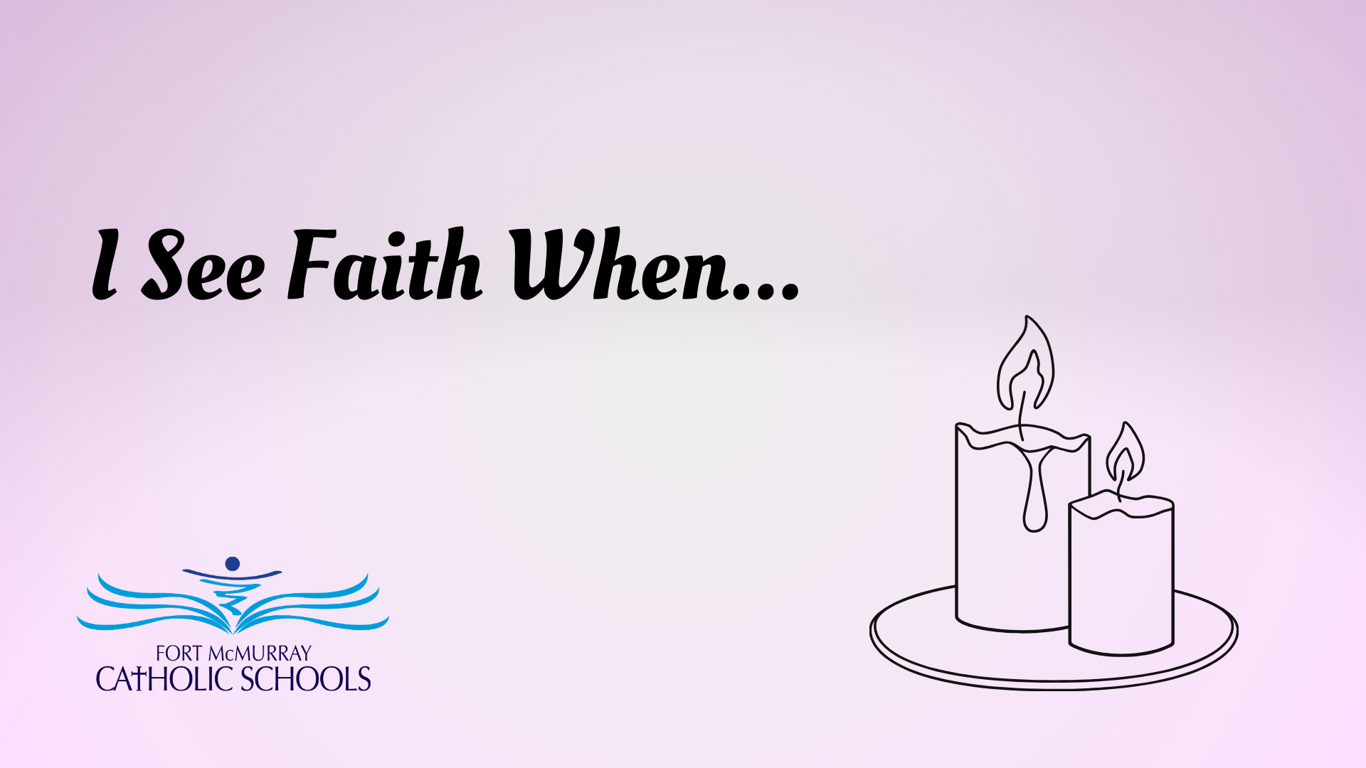 Advent Messages of Faith - Fort McMurray Catholic Schools